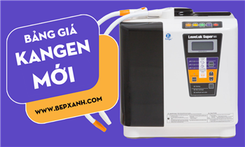 Bảng giá máy lọc nước điện giải Kangen cập nhật mới nhất