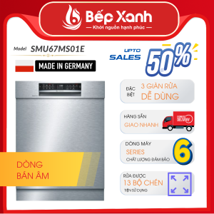 Máy Rửa Chén Âm Tủ Series 6 Bosch SMU67MS01E/ Nhập Khẩu Liên Bang Đức